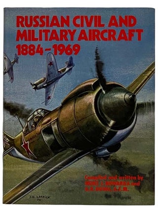 Item #2316877 Russian Civil and Military Aircraft, 1884-1969 [ENGLISH AND RUSSIAN TEXT]. Heinz J....
