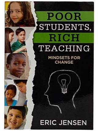 Item #2316879 Poor Students, Rich Teaching: Mindsets for Change. Eric Jensen