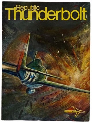Item #2316890 Republic Thunderbolt. Roger A. Freeman, Charles W. Cain