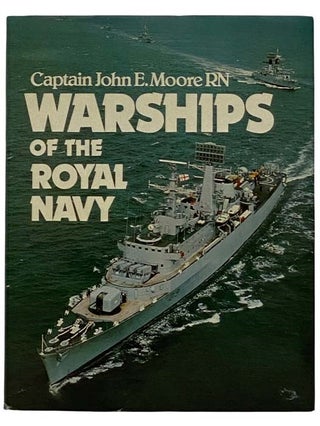 Item #2316955 Warships of the Royal Navy. John E. Moore