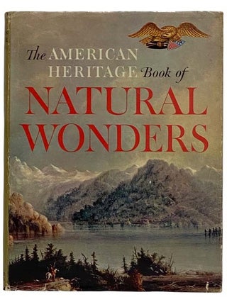 Item #2316967 The American Heritage Book of Natural Wonders. American Heritage