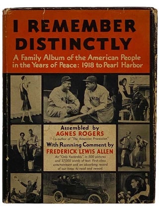 Item #2317010 I Remember Distinctly: A Family Album of the American People in the Years of Peace:...