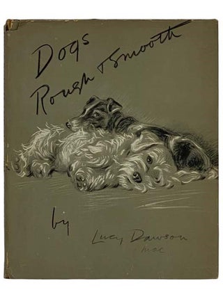 Dogs Rough and Smooth. Lucy Dawson.