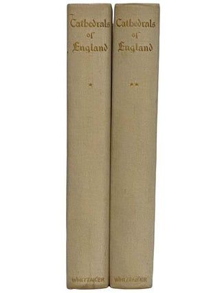 The Cathedrals of England, in Two Volumes (First and Second Series)