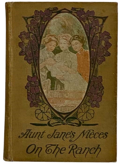Item #2317171 Aunt Jane's Nieces on the Ranch (The Aunt Jane's Nieces Series, Book 8). Edith Van Dyne, L. Frank Baum.