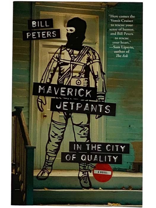 Item #2317188 Maverick Jetpants in the City of Quality: A Novel. Bill Peters.