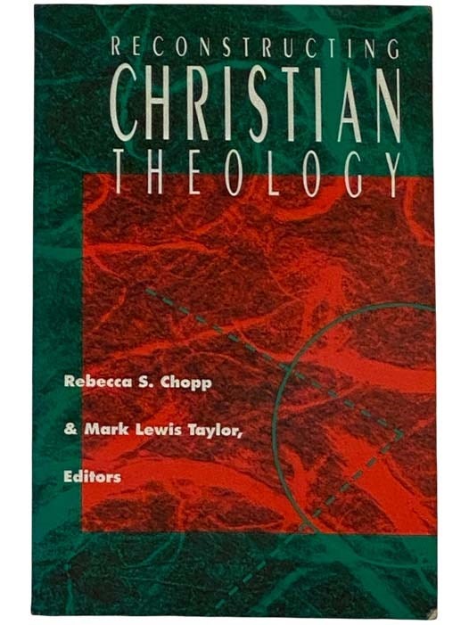 Item #2317233 Reconstructing Christian Theology. Rebecca S. Chopp, Mark Lewis, Taylor.