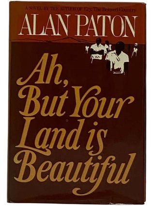 Item #2317266 Ah, But Your Land is Beautiful. Alan Paton