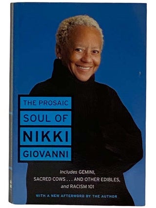 Item #2317286 The Prosaic Soul of Nikki Giovanni. Nikki Giovanni