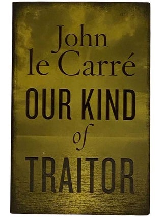 Item #2317327 Our Kind of Traitor. John Le Carre