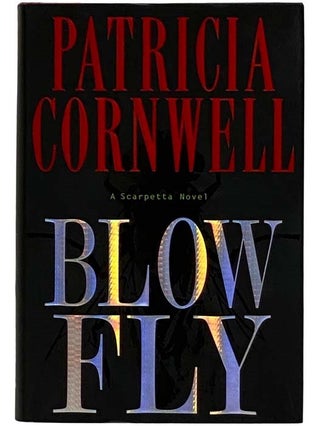 Item #2317357 Blow Fly (Kay Scarpetta No. 12). Patricia Daniels Cornwell