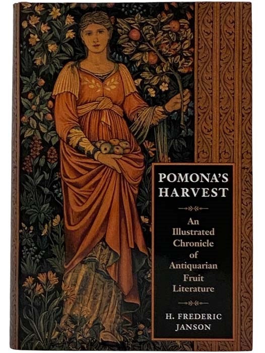 Item #2317429 Pomona's Harvest: An Illustrated Chronicle of Antiquarian Fruit Literature. H. Frederic Janson.