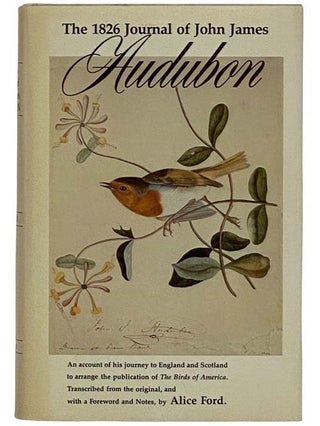 Item #2317499 The 1826 Journal of John James Audubon. John James Audubon, Alice Ford