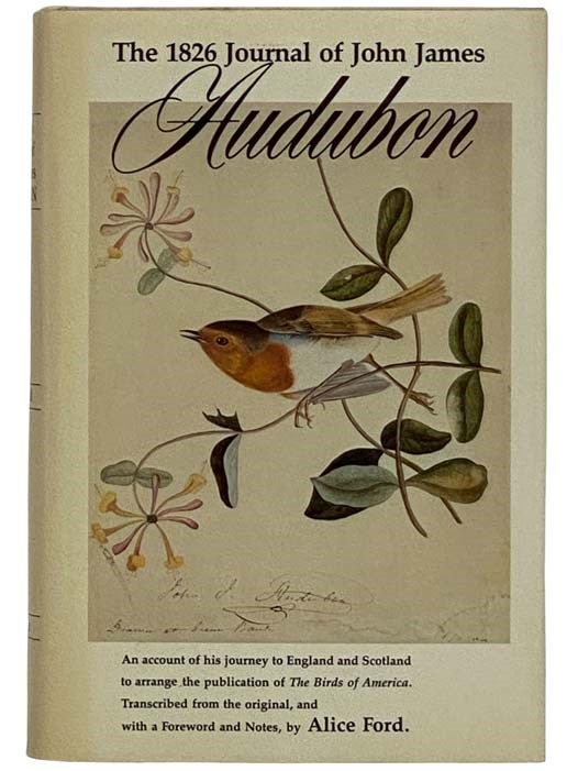 Item #2317499 The 1826 Journal of John James Audubon. John James Audubon, Alice Ford.