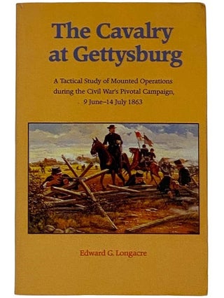 Item #2317549 The Cavalry at Gettysburg: A Tactical Study of Mounted Operations during the Civil...