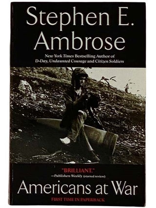 Item #2317553 Americans at War. Stephen E. Ambrose