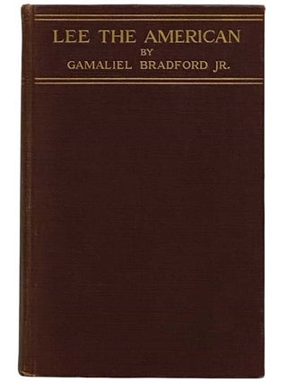 Item #2317615 Lee the American. Gamaliel Bradford Jr
