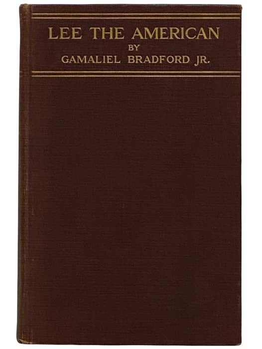 Item #2317615 Lee the American. Gamaliel Bradford Jr.