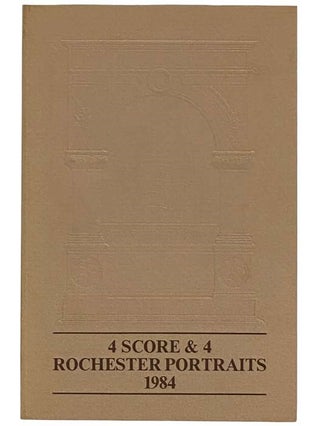 Item #2317618 4 Score & 4 Rochester Portraits 1984. Joseph W. Barnes, Mary Lynn Stevens Heineger
