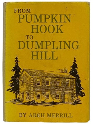 Item #2317718 From Pumpkin Hook to Dumpling Hill. Arch Merrill