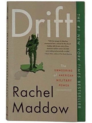 Item #2317736 Drift: The Unmooring of American Military Power. Rachel Maddow