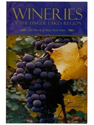 Item #2317773 Wineries of the Finger Lakes Region: The Heart of New York State. Emerson Klees