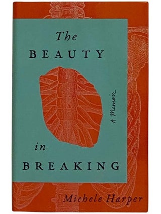 Item #2317796 The Beauty in Breaking: A Memoir. Michele Harper