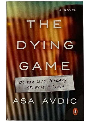 Item #2317808 The Dying Game: A Novel. Asa Avdic, Rachel Willson-Broyles