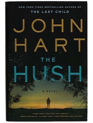 Item #2317849 The Hush: A Novel. John Hart