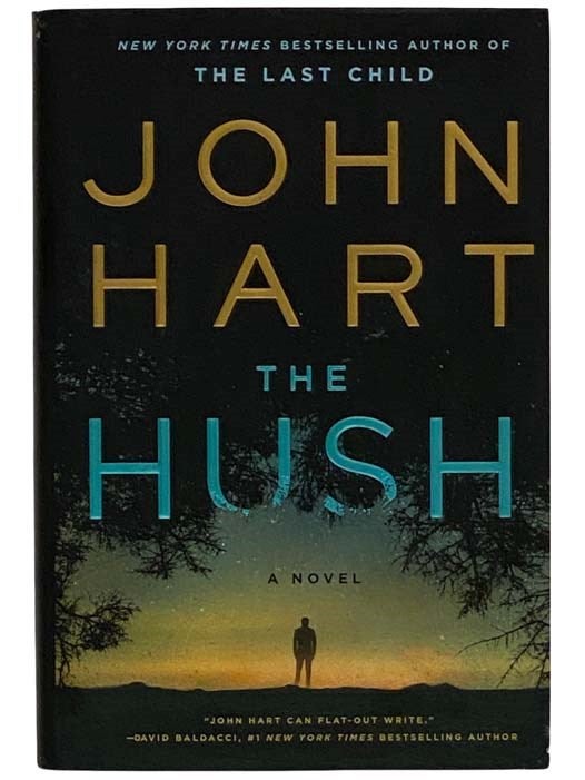 Item #2317849 The Hush: A Novel. John Hart.
