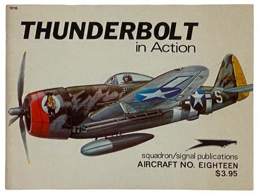 Item #2317875 Thunderbolt in Action (Aircraft No. 18). Gene B. Stafford.