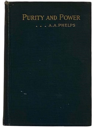 Item #2317952 Purity and Power; or, the Twelve P's: A Radical and Scriptural Treatment of the...