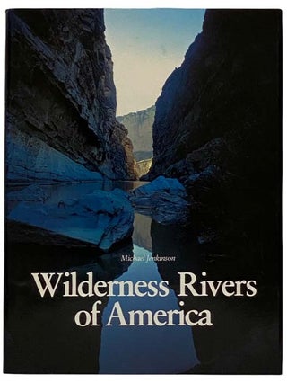 Item #2317984 Wilderness Rivers of America. Michael Jenkinson