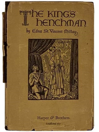 Item #2317994 The King's Henchman: A Play in Three Acts. Edna St. Vincent Millay