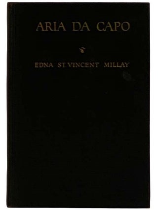 Item #2317995 Aria Da Capo: A Play in One Act. Edna St. Vincent Millay