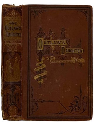 Item #2317999 The Outlaw's Daughter; or, Adventures in the South. Emerson Bennett