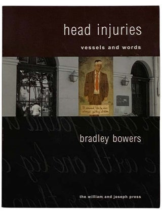 Item #2318003 Head Injuries: Vessels and Words. Bradley Bowers