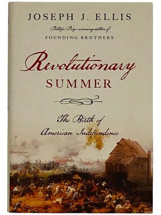 Revolutionary Summer: The Birth of American Independence