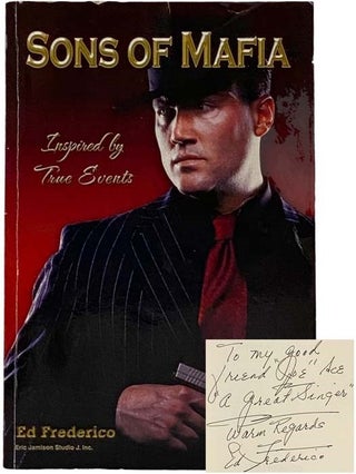 Item #2318068 Sons of Mafia: Inspired by True Events. Ed Frederico