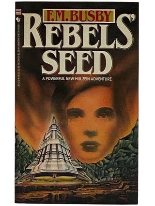 Item #2318103 Rebels' Seed. F. M. Busby