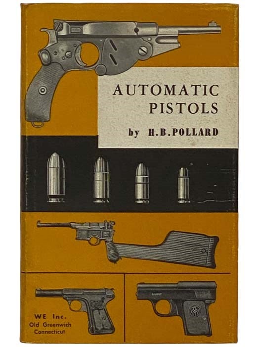 Item #2318165 Automatic Pistols. Hugh B. C. Pollard.