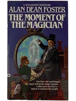 Item #2318182 The Moment of the Magician: A Spellsinger Adventure. Alan Dean Foster