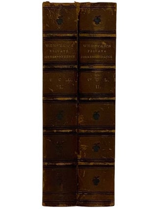 The Private Correspondence of Daniel Webster, in Two Volumes