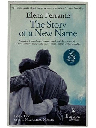 Item #2318209 The Story of a New Name (Book Two of the Neapolitan Novels). Elena Ferrante, Ann...