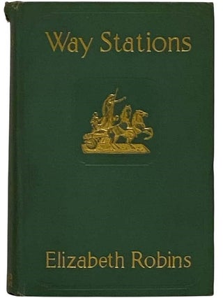 Item #2318264 Way Stations [Waystations]. Elizabeth Robins