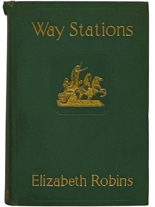Item #2318264 Way Stations [Waystations]. Elizabeth Robins.