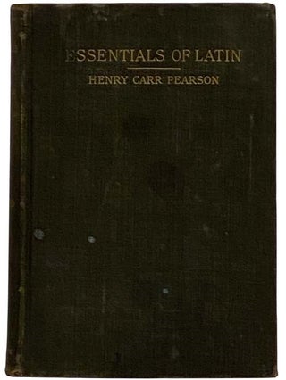Item #2318266 Essentials of Latin for Beginners (Revised). Henry Carr Pearson