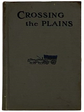 Item #2318291 Crossing the Plains. Edith Starbuck