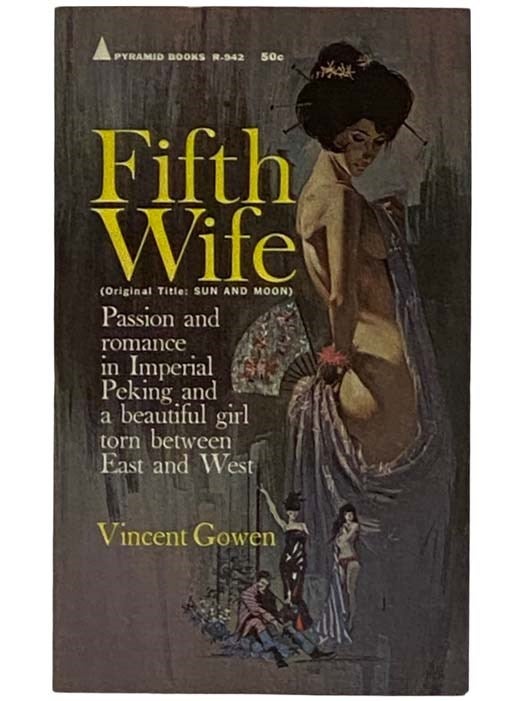 Item #2318314 Fifth Wife [Original Title: Sun and Moon] (R-942). Vincent Gowen.