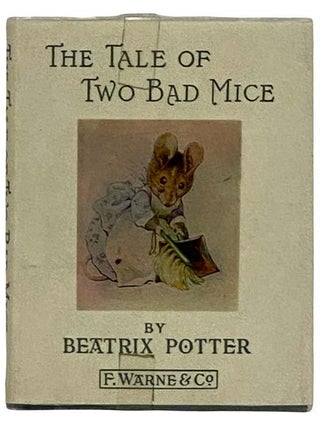 Item #2318324 The Tale of Two Bad Mice. Beatrix Potter